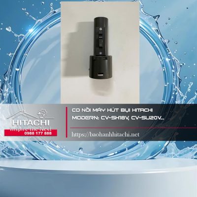 Cò nồi máy hút bụi Hitachi, dòng modern CV-SH18V, CV-SU20V, thiết kế nhỏ gọn, hiệu quả làm sạch cao, phù hợp cho gia đình và văn phòng. Được cung cấp bởi Điện Tử Điện Lạnh Nguyên Dương.
